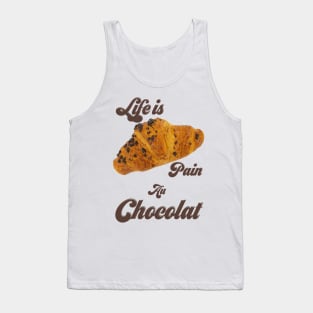 Life Is Pain Au Chocolat Tank Top